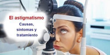 Lee más sobre el artículo ¿Qué es el astigmatismo? Causas, síntomas y tratamiento