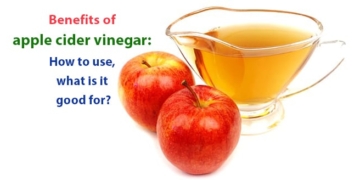 Benefits of apple cider vinegar: How to use, what is it good for?