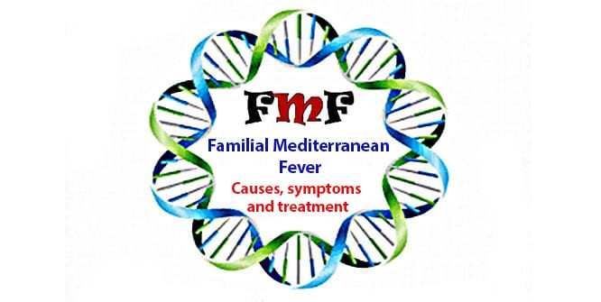 You are currently viewing Familial Mediterranean Fever (FMF): Causes, symptoms and treatment