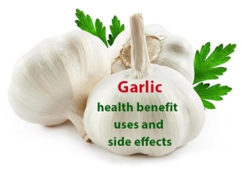 What is the health benefit of garlic? Uses and side effects