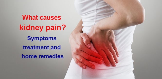 What causes kidney pain? Symptoms, treatment and home remedies