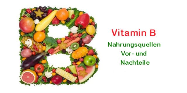 Was ist Vitamin-B? Wo ist es enthalten? Vor- und Nachteile